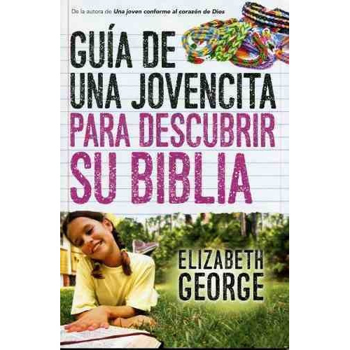 Guia De Una Jovencita Para Descubrir Su Biblia - E. George