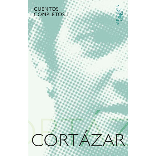 Cuentos Completos I - Cortazar - Julio Cortazar