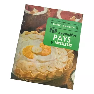 Pays Y Tartaletas, 250 Colección Buen Apetito Recetario