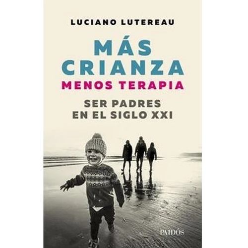 Mas Crianza Menos Terapia - Luciano Lutereau