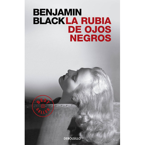 La Rubia De Ojos Negros, De Black, Benjamin. Editorial Debolsillo, Tapa Blanda En Español