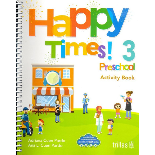 Happy Times! 3 Preschool, De  Cuen Pardo, Adriana   Cuen Pardo, Ana L.. Editorial Trillas, Tapa Blanda En Español, 2021