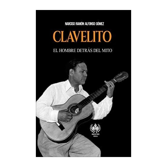 Libro: Clavelito: El Hombre Detrás Del Mito (música) En