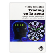 Libro Trading En La Zona - Mark Douglas