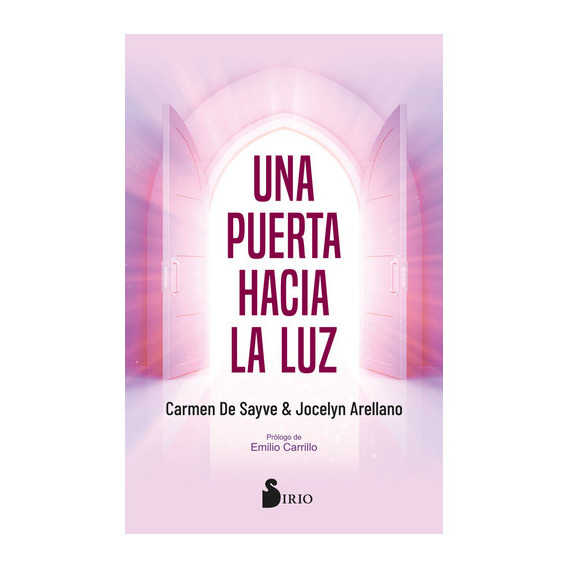 Una Puerta Hacia La Luz, de de Sayve, Carmen. Editorial Editorial Sirio, tapa blanda en español