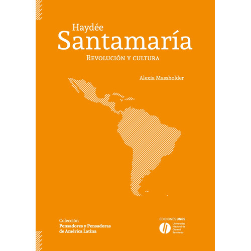 Haydee Santamaría: Revolución Y Cultura, De Massholder Alexia. Serie N/a, Vol. Volumen Unico. Editorial Universidad Nacional De General Sarmiento, Tapa Blanda, Edición 1 En Español