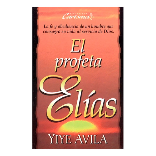 El Profeta Elias - Yiye Avila Editorial Unilit, Tapa Blanda En Español