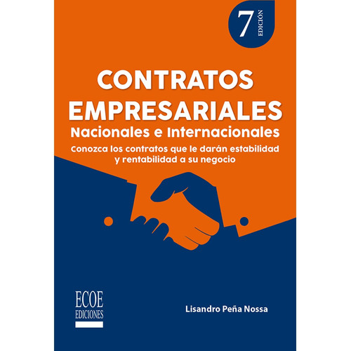 Contratos Empresariales. Nacionales E Internacionales: Contratos Empresariales. Nacionales E Internacionales, De Lisandro Peña Nossa. Editorial Ecoe, Tapa Blanda, Edición 1 En Español, 2022