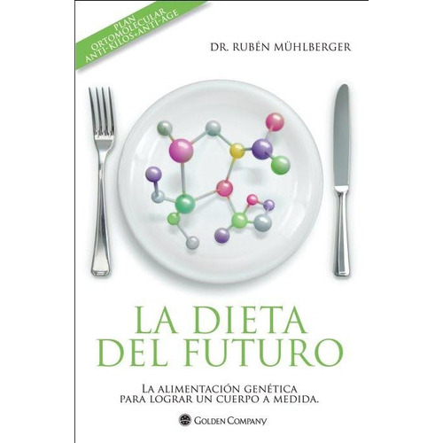Dieta Del Futuro, La, De Muhlberger, Ruben. Editorial Golden Company En Español