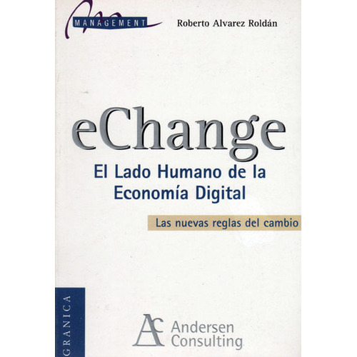 Echange: El Lado Humano De La Economía Digital, De Roberto Alvarez Roldán. Editorial Ediciones Gaviota, Tapa Blanda, Edición 2000 En Español
