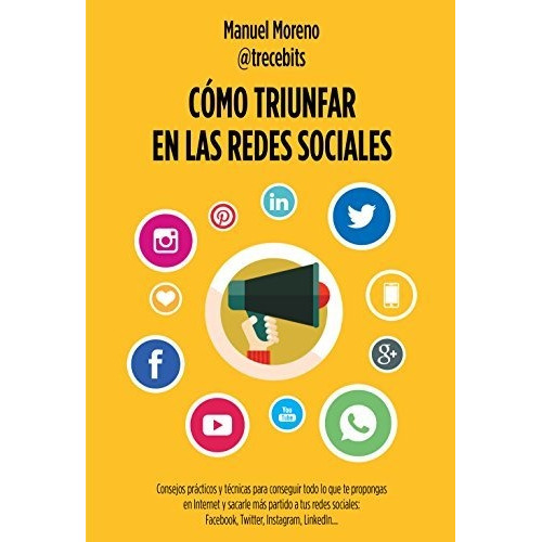 Como Triunfar En Las Redes Sociales - Moreno Molina,manuel