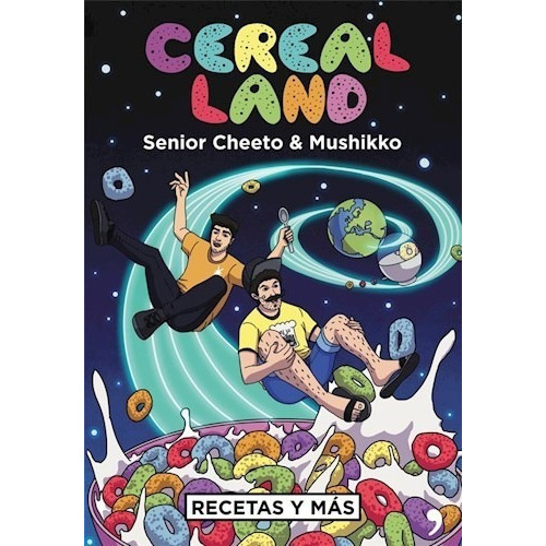 Cereal Land Recetas Y Mas - Cheeto - Mushikko - Plan, De Senior Cheeto | Mushikko. Editorial Planeta En Español