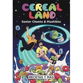 Cereal Land Recetas Y Mas - Cheeto - Mushikko - Plan, De Senior Cheeto | Mushikko. Editorial Planeta En Español