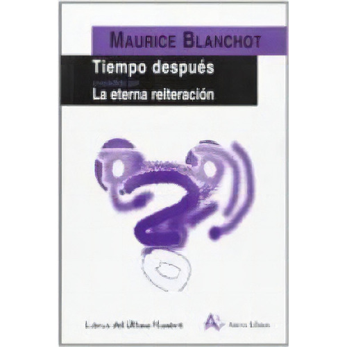 Tiempo Despuãâ©s, De Blanchot, Maurice. Editorial Arena Libros En Español