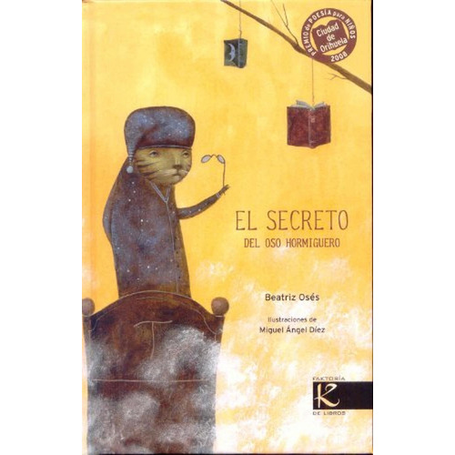 El Secreto Del Oso Hormiguero, De Beatriz Oses. Editorial S.l. Kalandraka Editora, Tapa Blanda En Español, 2010
