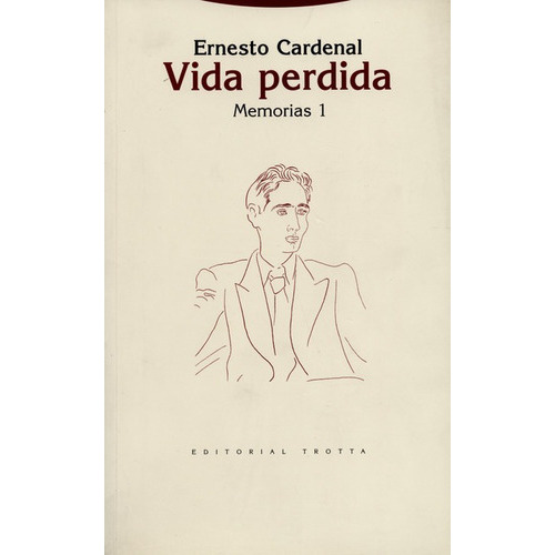 Vida Perdida Memorias 1, De Cardenal, Ernesto. Editorial Trotta, Tapa Blanda, Edición 1 En Español, 2005