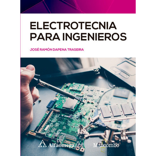 Electrotecnia Para Ingenieros, De José Ramón Dapena Traseira. Editorial Alfaomega - Marcombo, Tapa Blanda, Edición 1ra Edición En Español