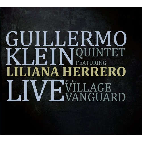 Guillermo Klein Y Liliana Herrero Live At The Village Van Cd