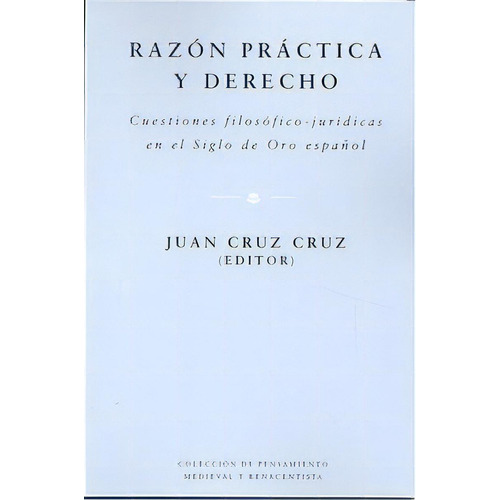 Razãâ³n Prãâ¡ctica Y Derecho, De Cruz Cruz, Juan. Editorial Eunsa. Ediciones Universidad De Navarra, S.a., Tapa Blanda En Español