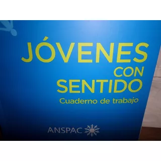 Programa Jóvenes Con Sentido Cuaderno De Trabajo Anspac