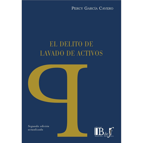 El Delito De Lavado Del Activos - Garcia Cavero, Percy