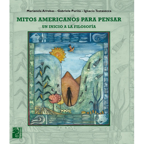 Mitos Americanos Para Pensar, De Gabriela Purita, Ignacio Testasecca, Marianela Arrobas. Editorial Maipue, Tapa Blanda En Español, 2010