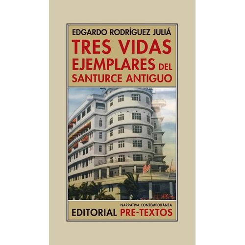 Tres Vidas Ejemplares Del Santurce Antiguo, De Rodríguez Juliá, Edgardo. Editorial Pre-textos, Tapa Blanda En Español