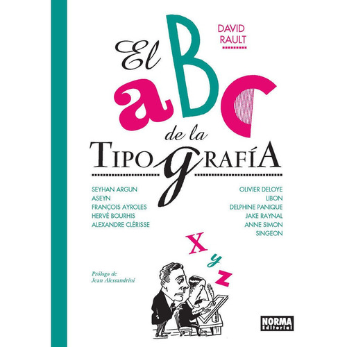 El Abc De La Tipografãâa, De David Rault. Editorial Norma Editorial, S.a., Tapa Dura En Español
