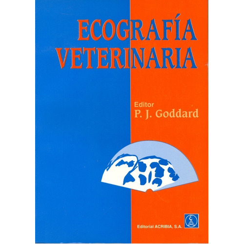 Ecografía Veterinaria: Ecografía Veterinaria, De Goddard, P. J.. Editorial Acribia, Tapa Blanda En Español, 2010