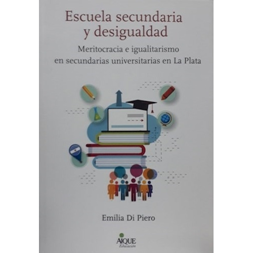 Escuela Secundaria Y Desigualdad, De Di Piero, Emilia. Editorial Aique En Español