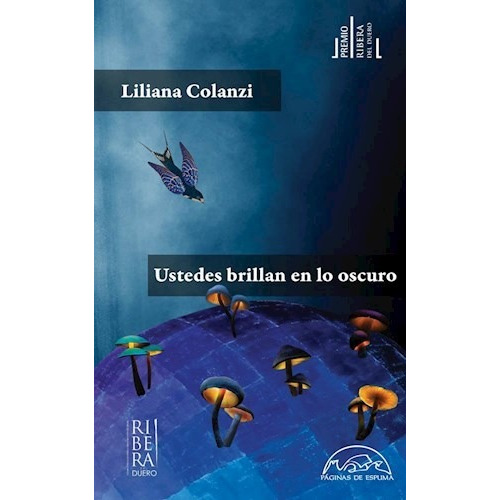 Libro Ustedes Brillan En Lo Oscuro - Liliana Colanzi
