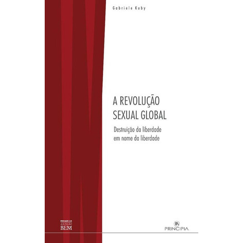 A Revolução Sexual Global, De Gabriele Kuby. Editorial Principia, Tapa Blanda En Portugués, 2019