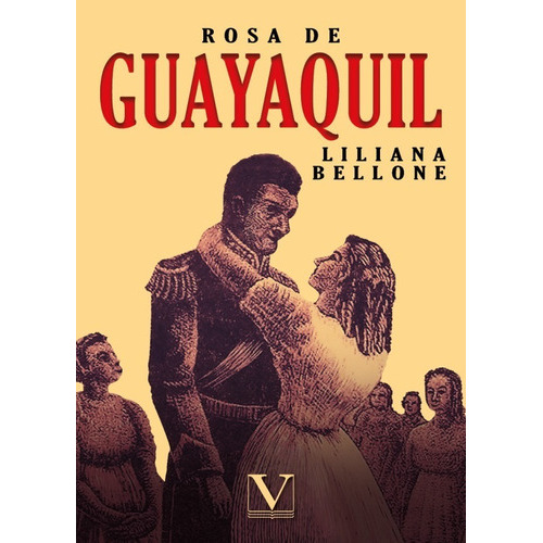 Rosa De Guayaquil, De Liliana Bellone. Editorial Verbum, Tapa Blanda En Español, 2022