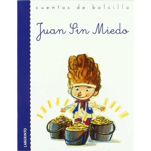 Juan Sin Miedo (Cuentos de bolsillo), de Valverde Elices, Ana Belén. Editorial Ediciones del Laberinto, tapa pasta blanda, edición 1 en español, 2011