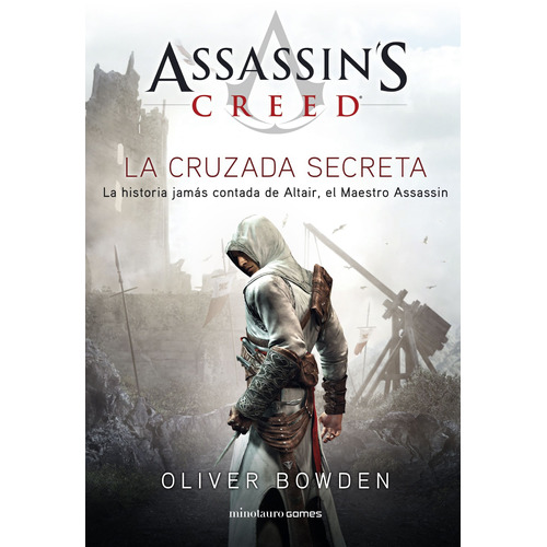 Assassin's Creed. The Secret Crusade, de Bowden, Oliver. Serie Minotauro Games Editorial Minotauro México, tapa blanda en español, 2020