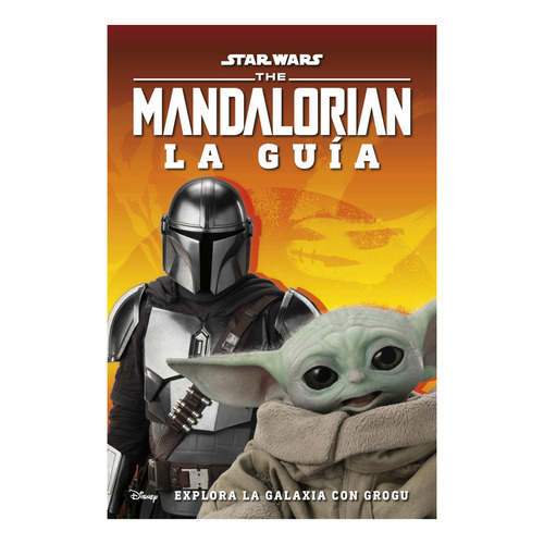 Star Wars. The Mandalorian. La Guía, De Equipo Editorial. Editorial Editorial Dorling Kindersley, Tapa Dura, Edición 1 En Español, 2022