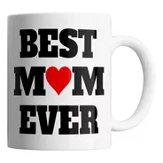 Taza De Ceramica - Best Mom Ever (dia De La Madre)