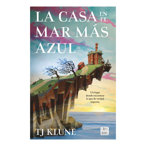 La casa en el mar mas azul, de TJ Klune. Serie 0 Editorial Crossbooks Argentina, tapa blanda en español, 2022