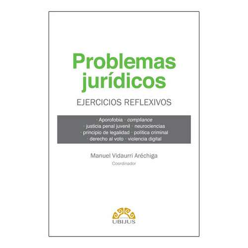 Pproblemas Jurídicos: Ejercicios Reflexivos, De Vidaurri Aréchiga, Manuel. Serie N/a, Vol. N/a. Editorial Ubijus, Tapa Blanda, Edición 1era Edición En Español, 2022