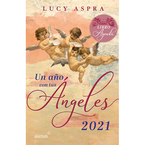 Libro agenda Un año con tus ángeles 2021, de Aspra, Lucy. Serie Espiritualidad Editorial Alamah, tapa blanda en español, 2020