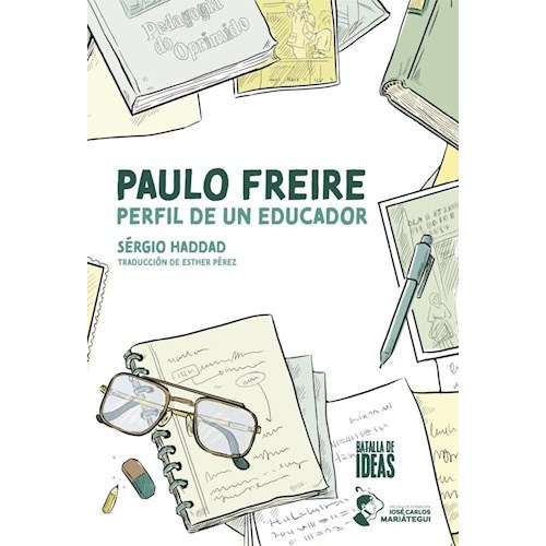 Paulo Freire Perfil De Un Educador, De Haddad, Sérgio., Vol. Volumen Unico. Editorial Batalla De Ideas, Tapa Blanda En Español