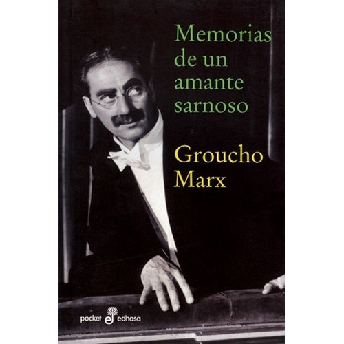 Memorias De Un Amante Sarnoso - Groucho Marx, de Groucho Marx. Editorial Edhasa, edición 1 en español