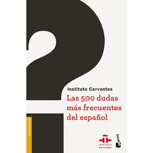 Las 500 Dudas Mãâ¡s Frecuentes Del Espaãâ±ol, De Instituto Cervantes. Editorial Booket, Tapa Blanda En Español