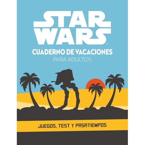 STAR WARS. CUADERNO DE VACACIONES PARA ADULTOS, de Star Wars. Editorial Planeta Junior, tapa blanda en español