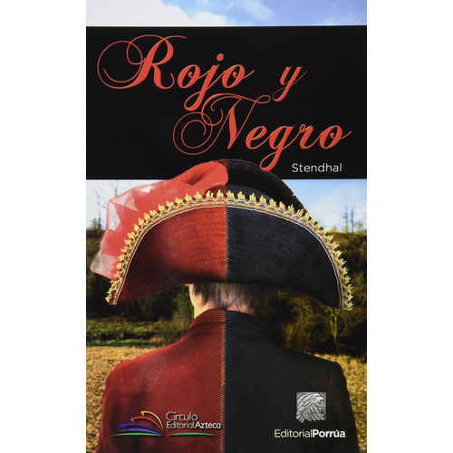 Rojo y negro, de Stendhal, Henri Beyle. Editorial Porrúa México, tapa blanda en español, 2013