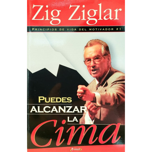 Puedes Alcanzar La Cima: No Aplica, De Zig Ziglar. Serie No Aplica, Vol. No Aplica. Editorial Peniel, Tapa Blanda, Edición No Aplica En Español