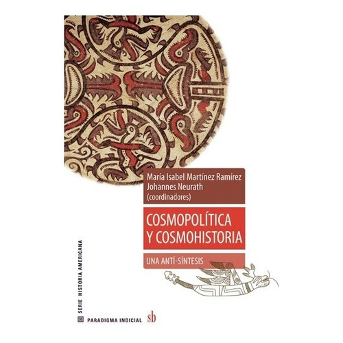 Cosmopolítica Y Cosmohistoria - Martínez Ramírez, María Isab