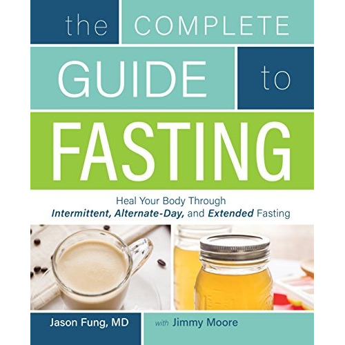 Book : The Complete Guide To Fasting: Heal Your Body Thro...