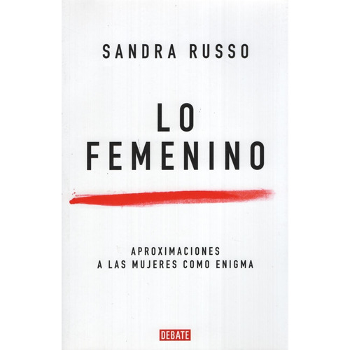 Lo Femenino, De Russo, Sandra. Editorial Debate, Tapa Blanda En Español, 2016