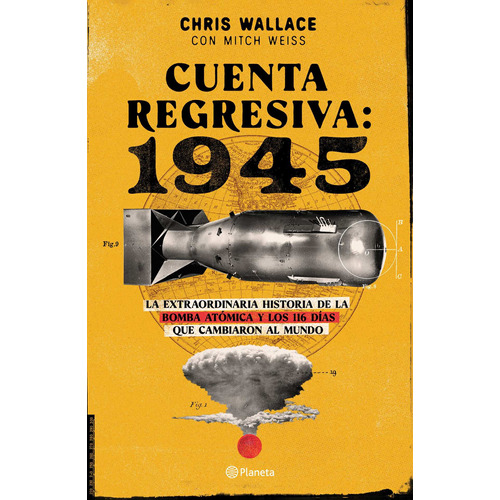 Cuenta regresiva: 1945, de Weiss, Mitch. Serie Historia Editorial Planeta México, tapa blanda en español, 2022